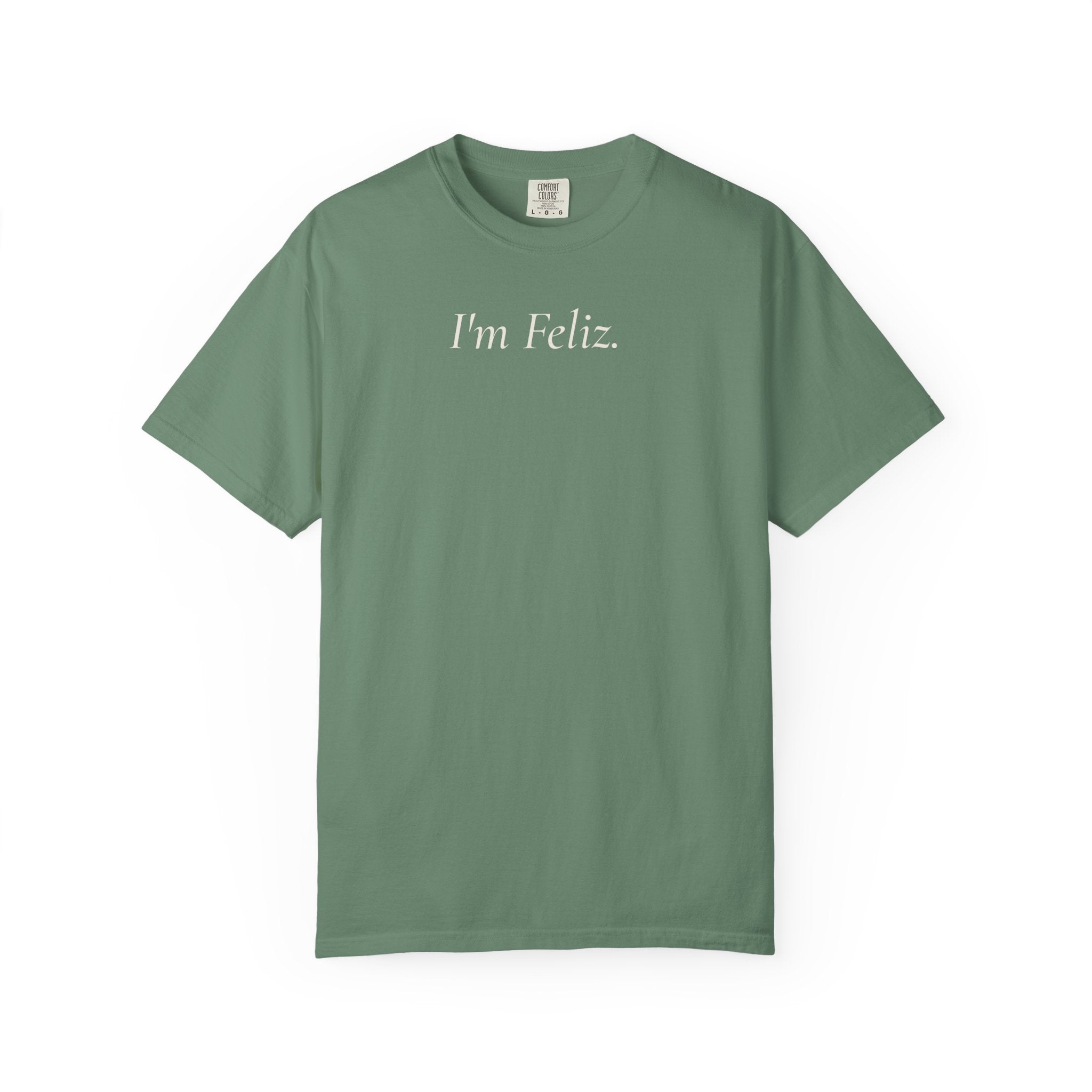 I’m Feliz. Heavyweight Tee