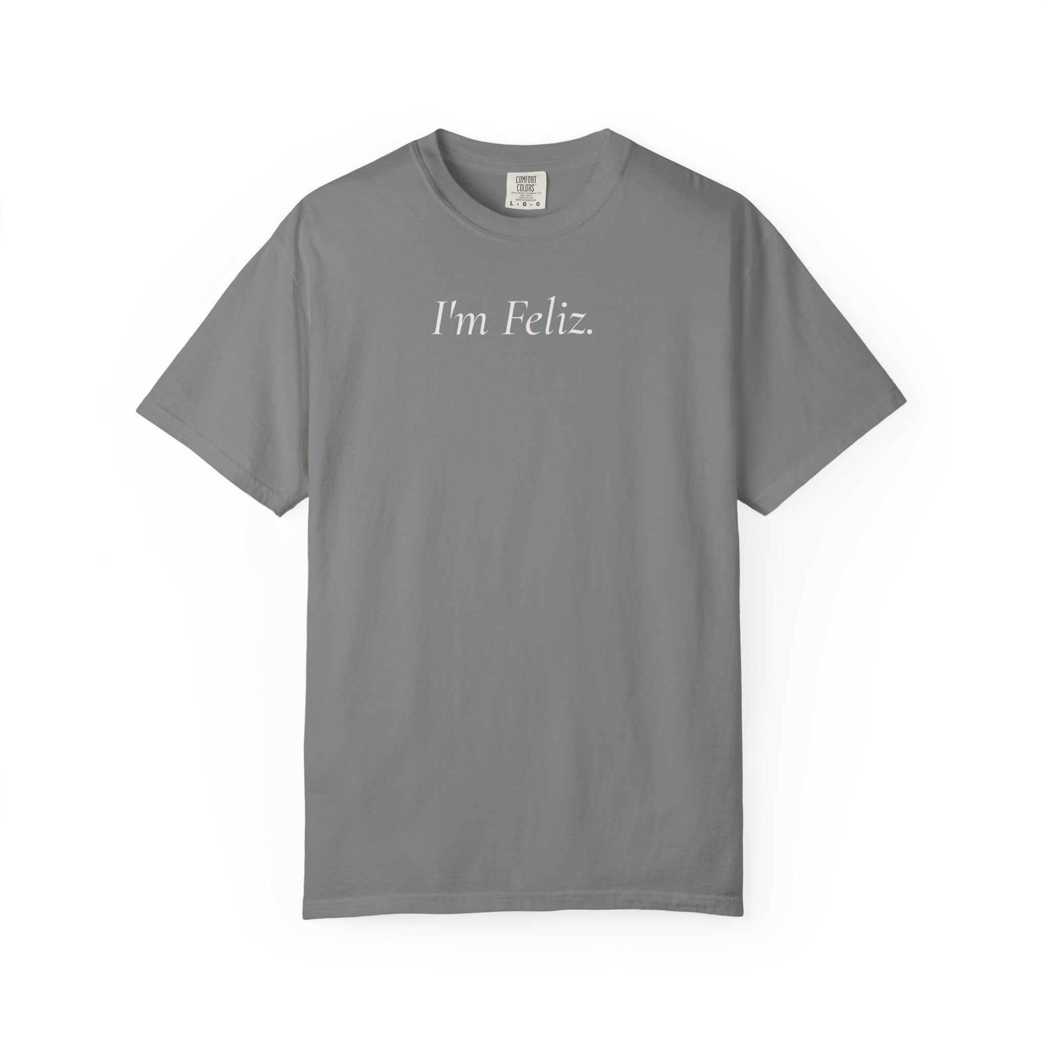 I’m Feliz. Heavyweight Tee