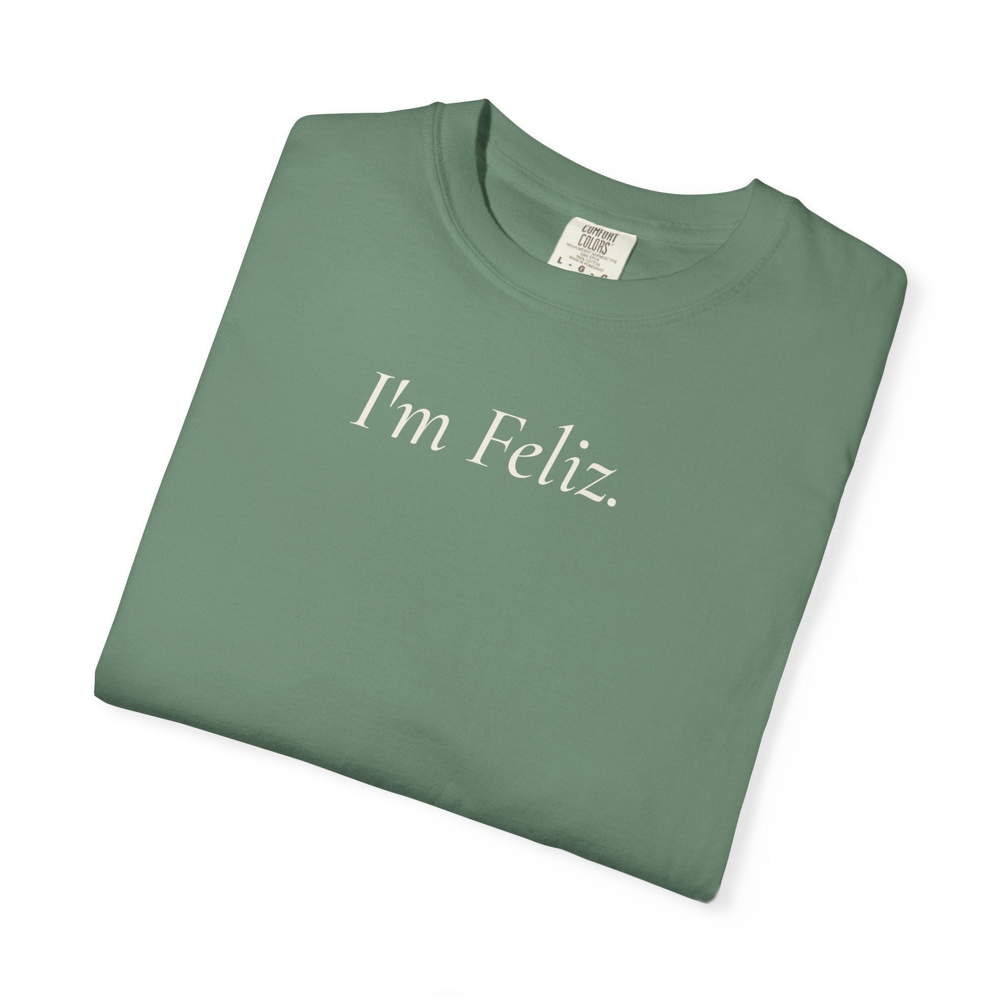 I’m Feliz. Heavyweight Tee